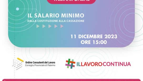 Partecipa al webinar “Il salario minimo dalla Costituzione alla Cassazione” organizzato dal nostro nuovo centro studi #IlLavoroContinua